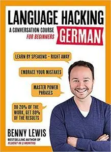 Language Hacking German: Learn How to Speak German - Right Away (Language Hacking with Benny Lewis)