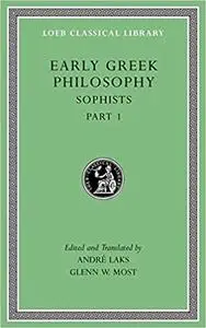 Early Greek Philosophy, Volume VIII: Sophists, Part 1