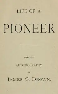 «Life of a Pioneer» by James Brown