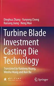 Turbine Blade Investment Casting Die Technology (Repost)
