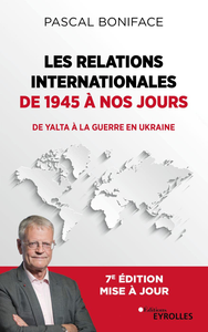 Les relations internationales de 1945 à nos jours - Pascal Boniface