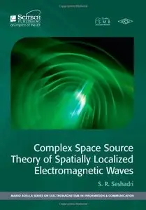 Complex Space Source Theory of Spatially Localized Electromagnetic Waves 