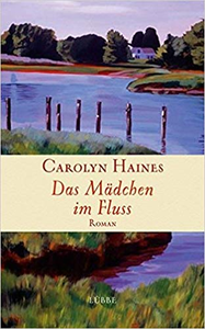 Das Mädchen im Fluss - Carolyn Haines