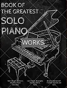 Book of The Greatest Solo Piano Works