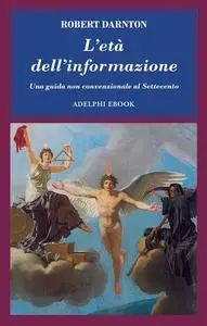 Robert Darnton - L’eta dell’informazione