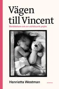 «Vägen till Vincent» by Henrietta Westman