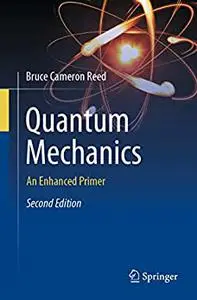 Quantum Mechanics: An Enhanced Primer, 2nd Edition