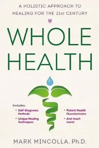 Whole Health: A Holistic Approach to Healing for the 21st Century (repost)