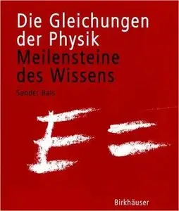 Die Gleichungen der Physik: Meilensteine des Wissens