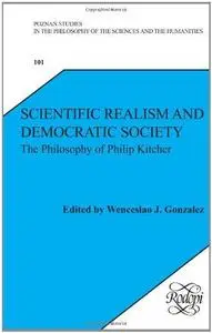 Scientific Realism and Democratic Society: The Philosophy of Philip Kitcher