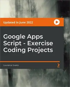 Google Apps Script - Exercise Coding Projects [Updated in June 2022]