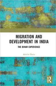 Migration and Development in India: The Bihar Experience