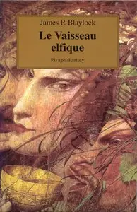 Le Vaisseau Elfique – James P Blaylock