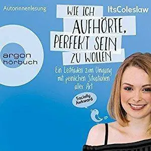 ItsColeslaw: Wie ich aufhörte, perfekt sein zu wollen