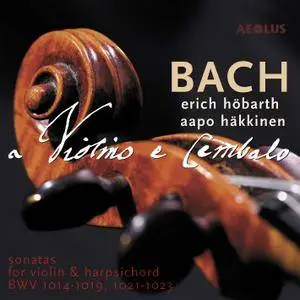 Erich Hobarth, Aapo Hakkinen - Bach: Sonatas for violin & harpsichord (2015) [Official Digital Download 24/88]