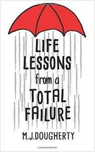 Life Lessons from a Total Failure