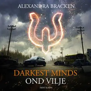 «Darkest Minds - Ond vilje» by Alexandra Bracken