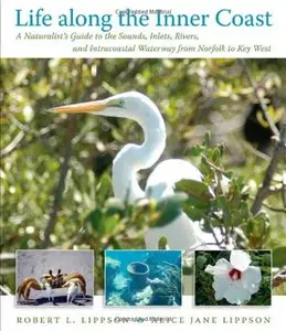 Life along the Inner Coast: A Naturalist's Guide to the Sounds, Inlets, Rivers, and Intracoastal Waterway from Norfolk (repost)