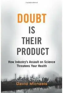 Doubt is Their Product: How Industry's Assault on Science Threatens Your Health [Repost]