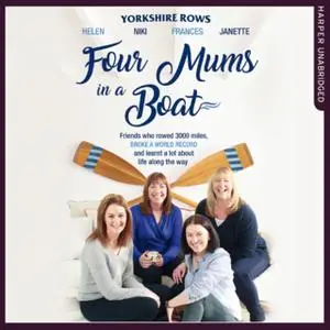 «Four Mums in a Boat» by Niki Doeg,Janette Benaddi,Frances Davies,Helen Butters