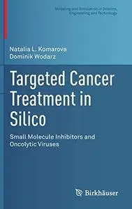 Targeted Cancer Treatment in Silico: Small Molecule Inhibitors and Oncolytic Viruses (Repost)
