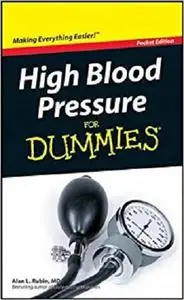 High Blood Pressure For Dummies, 2010 Pocket Edition, 2e