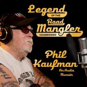 «Legend of the Road Mangler» by Phil Kaufman