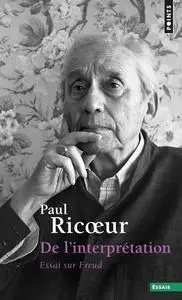 Paul Ricoeur, "De l'interprétation : Essai sur Freud"