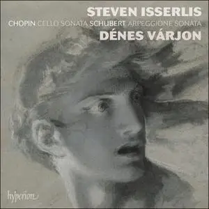 Steven Isserlis, Dénes Várjon - Chopin: Cello Sonata; Schubert: Arpeggione Sonata (2018)