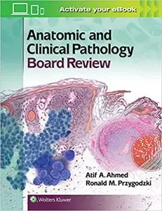 Anatomic and Clinical Pathology Board Review