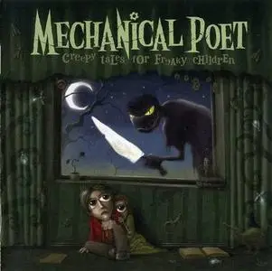 Mechanical Poet - Creepy tales for freaky children (2007)
