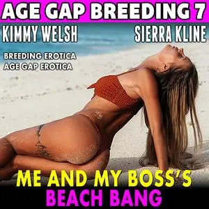 «Me & My Boss’s Beach Bang : Age Gap Breeding 7 (Breeding Erotica Age Gap Erotica)» by Kimmy Welsh