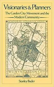 Visionaries and Planners: The Garden City Movement and the Modern Community