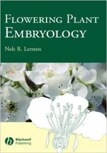 Flowering Plant Embryology by Nels R. Lersten