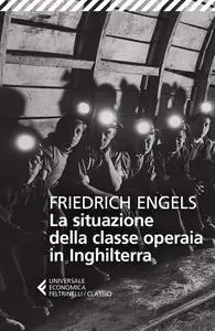 Friedrich Engels - La situazione della classe operaia in Inghilterra