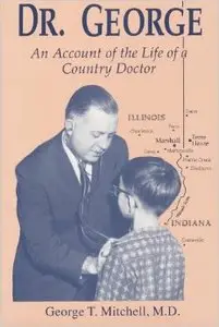 Doctor George: An Account of the Life of a Country Doctor