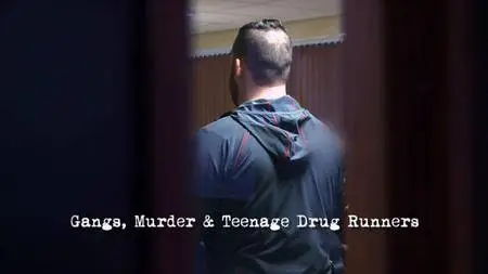 BBC Wales Investigates - Gangs, Murder and Teenage Drug Runners (2018)