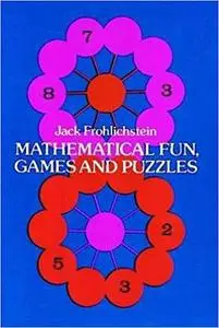 Mathematical Fun, Games and Puzzles