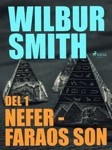 «Nefer - faraos son del 1» by Wilbur Smith