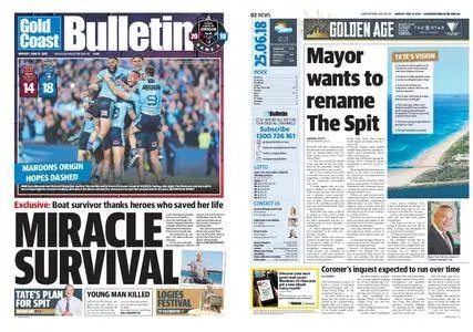 The Gold Coast Bulletin – June 25, 2018