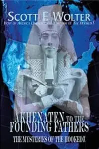 Akhenaten to the Founding Fathers: The Mysteries of the Hooked X