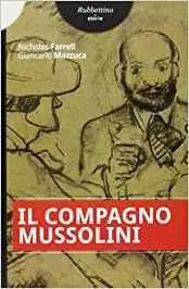 Nicholas Farrel, Giancarlo Mazzuca - Il compagno Mussolini