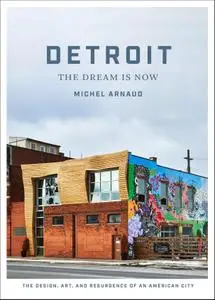 Detroit: The Dream Is Now