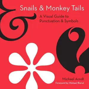 Snails and Monkey Tails: A Visual Guide to Punctuation & Symbols