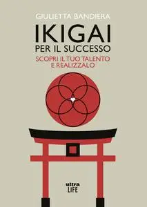 Giulietta Bandiera - Ikigai per il successo