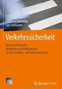 Verkehrssicherheit: Maße und Modelle, Methoden und Maßnahmen für den Straßen- und Schienenverkehr (repost)