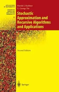 Stochastic Approximation and Recursive Algorithms and Applications, Second Edition (Repost)