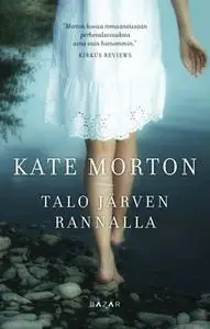 «Talo järven rannalla» by Kate Morton