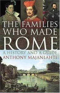 The Families Who Made Rome: A History and a Guide