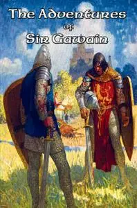 «The Adventures of Sir Gawain» by Sir Thomas Malory